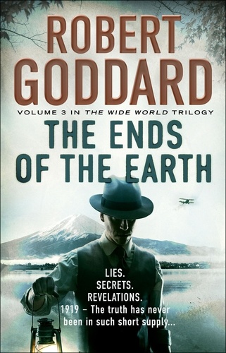 Robert Goddard - The Ends of the Earth - (The Wide World - James Maxted 3).