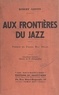 Robert Goffin et Pierre Mac Orlan - Aux frontières du jazz.