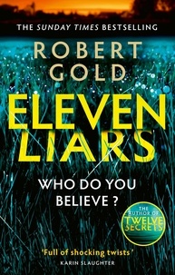Robert Gold - Eleven Liars - 'A plot full of shocking twists' KARIN SLAUGHTER.