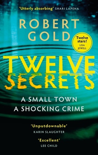 Twelve Secrets. The Sunday Times bestselling thriller everybody is talking about