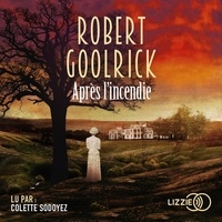 Robert Goolrick - Après l'incendie.