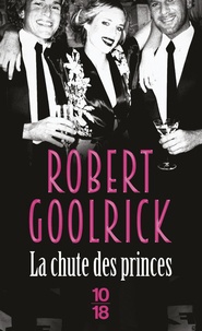 Robert Goolrick - La chute des princes.