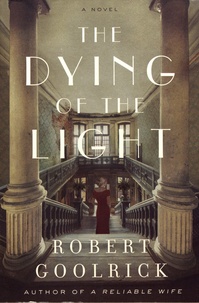 Robert Goolrick - The Dying of the Light.