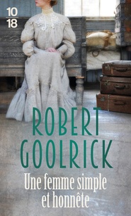 Robert Goolrick - Une femme simple et honnête.