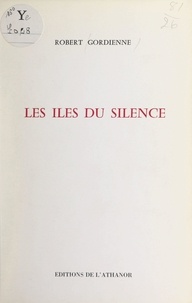 Robert Gordienne - Les îles du silence.