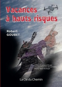 Robert Goubet - Vacances à hauts risques.