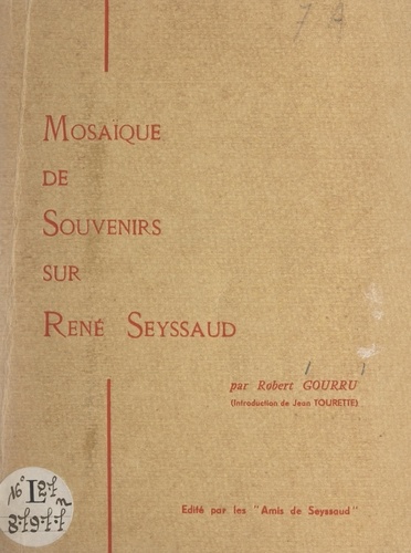 Mosaïque de souvenirs sur René Seyssaud