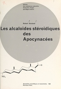 Robert Goutarel et Maurice-Marie Janot - Les alcaloïdes stéroïdiques des apocynacées.