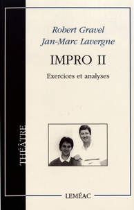 Robert Gravel et Jan-Marc Lavergne - Impro - Tome 2, Exercices et analyses.