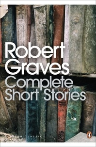 Robert Graves et Lucia Graves - Complete Short Stories.