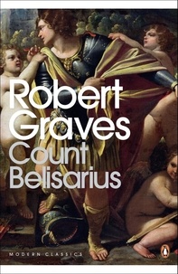Robert Graves et John Julius Norwich - Count Belisarius.