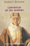 Robert Graves - Lawrence et les Arabes.