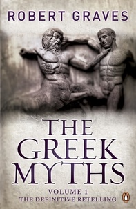 Robert Graves - The Greek Myths - Vol. 1.