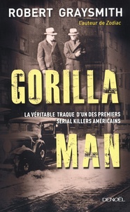 Robert Graysmith - Gorilla Man.