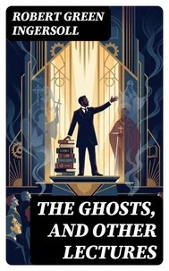 The Ghosts, and Other Lectures