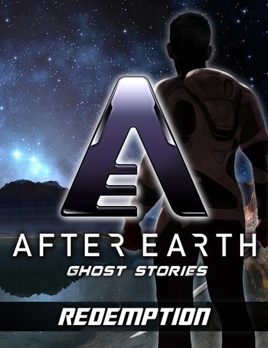 Robert Greenberger - Redemption - After Earth: Ghost Stories (Short Story).