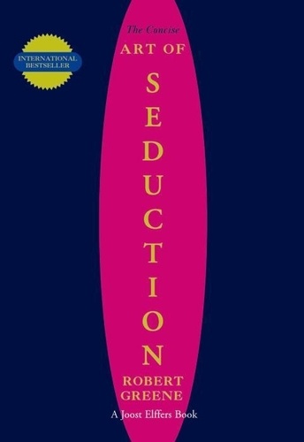 Robert Greene - Concise Art of Seduction.