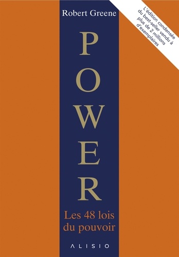 Power. Les 48 lois du pouvoir : l'édition condensée
