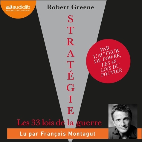 Robert Greene et François Montagut - Stratégie - Les 33 lois de la guerre.