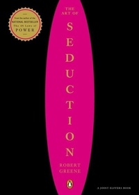 Robert Greene - The Art of Seduction.