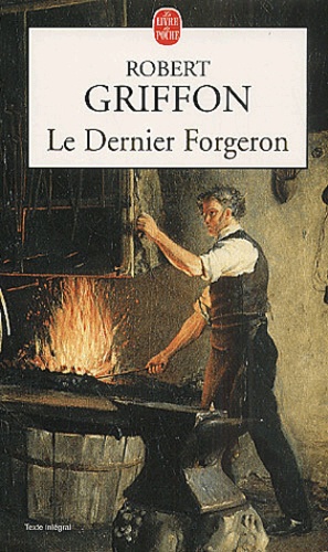 Robert Griffon - Le Dernier Forgeron.