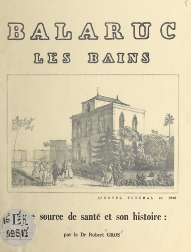 Balaruc-les-Bains. Une source de santé et son histoire