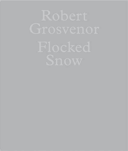 Robert Grosvenor - Robert Grosvenor: Flocked Snow /anglais.