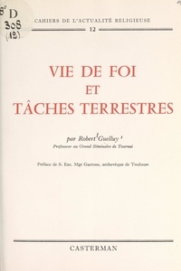 Robert Guelluy et  Collège dominicain de théologi - Vie de foi et tâches terrestres.