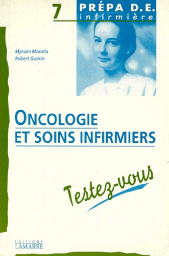 Robert Guérin et Myriam Marolla - Oncologie et soins infirmiers.