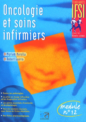 Robert Guérin et Myriam Marolla - Oncologie Et Soins Infirmiers. Module N° 12.