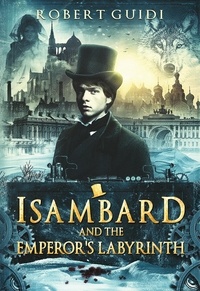  Robert Guidi - Isambard and the Emperor's Labyrinth - Young Isambard, #2.