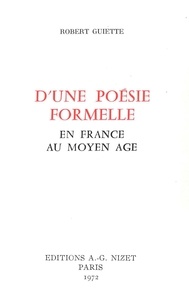 Robert Guiette - D'une poésie formelle en France au Moyen Age.