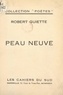 Robert Guiette - Peau neuve.