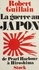 Le Japon en guerre. De Pearl Harbour à Hiroshima