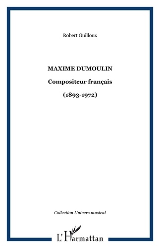 Robert Guilloux - Maxime Dumoulin - Compositeur français - (1893-1972).