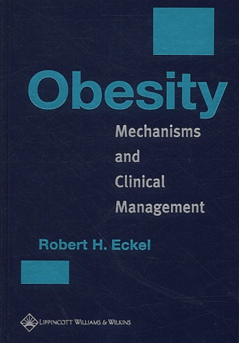 Robert-H Eckel - Obesity. Mechanisms And Clinical Management.