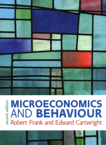 Robert H. Frank et Edward Cartwright - Microeconomics and Behaviour.