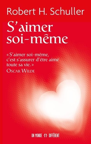 S Aimer Soi Meme S Aimer Sois Meme C Est De Robert H Schuller Grand Format Livre Decitre