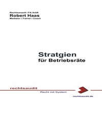 Robert Haas - Strategien für Betriebsräte.