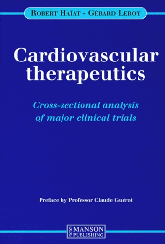 Robert Haïat et Gérard Leroy - Cardiovascular Therapeutics - Cross-sectional analysis of major clinical trials.