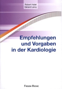 Robert Haïat et Gérard Leroy - Empfehlungen und Vorgaben in der Kardiologie.
