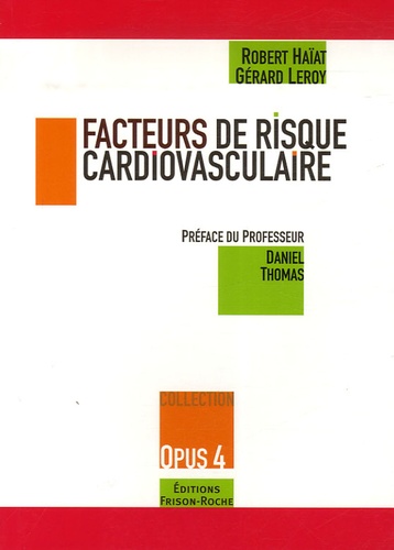 Robert Haïat et Gérard Leroy - Facteurs de risque cardiovasculaire.
