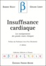 Robert Haïat et Gérard Leroy - Insuffisance cardiaque - Les enseignements des grands essais cliniques.
