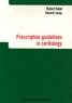 Robert Haïat et Gérard Leroy - Prescription guidelines in cardiology.