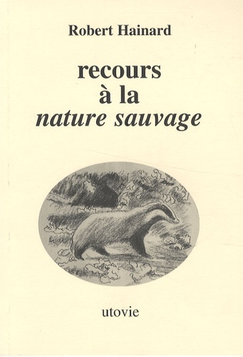 Robert Hainard - Recours à la nature sauvage.