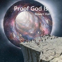  Robert Hall - Proof God Is.