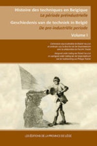 Robert Halleux et Jean-Marie Vandersmissen - Histoire des techniques en Belgique : la période préindustrielle - Pack en 3 volumes.