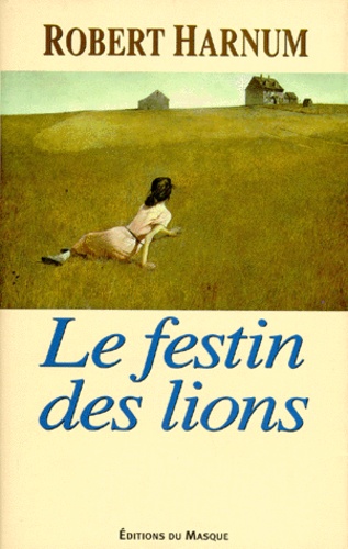 Robert Harnum - Le festin des lions.