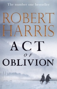 Robert Harris - Act of Oblivion.