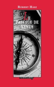 Robert Hasz et Chantal Philippe - Le Passage de Vénus.
